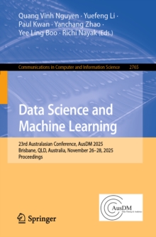Data Science and Machine Learning : 23rd Australasian Conference, AusDM 2025, Brisbane, QLD, Australia, November 2628, 2025, Proceedings
