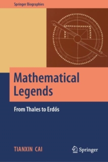 Mathematical Legends : From Thales to Erdos