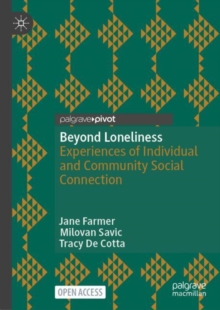 Beyond Loneliness : Experiences of Individual and Community Social Connection