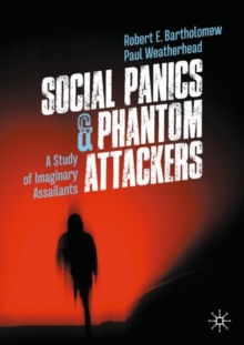 Social Panics & Phantom Attackers : A Study of Imaginary Assailants