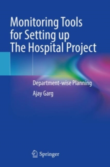 Monitoring Tools for Setting up The Hospital Project : Department-wise Planning