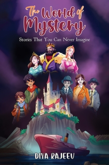 The World of Mystery : Stories That You Can Never Imagine