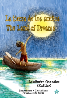La tierra de los suenos * The Land of Dreams