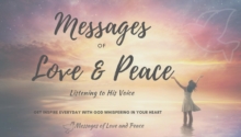 Listening to His Voice : Messages of Love and Peace, #1