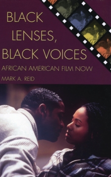 Black Lenses, Black Voices : African American Film Now