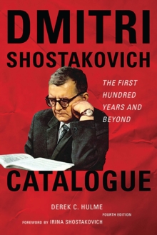 Dmitri Shostakovich Catalogue : The First Hundred Years and Beyond