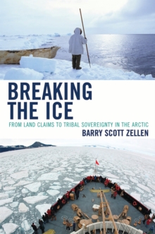 Breaking the Ice : From Land Claims to Tribal Sovereignty in the Arctic