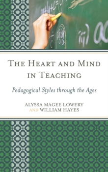 The Heart and Mind in Teaching : Pedagogical Styles through the Ages