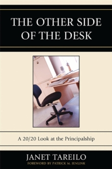 The Other Side of the Desk : A 20/20 Look at the Principalship