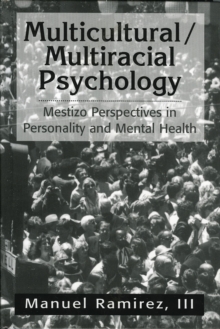 Multicultural/Multiracial Psychology : Mestizo Perspectives in Personality and Mental Health