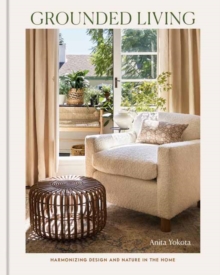 Grounded Living : Harmonizing Design and Nature in the Home