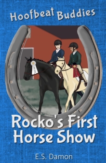 Rocko's First Horse Show : Hoofbeat Buddies, #1