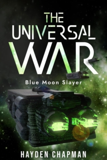 universal war blue moon slayer : Universal war series, #1