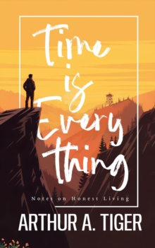 Time is Everything: Notes on Honest Living : The Basics of Healthy Relationships