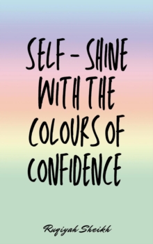 Self shine with the colours of confidence