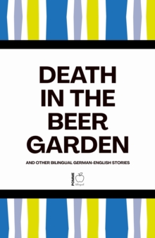 Death in the Beer Garden And Other Bilingual German-English Stories
