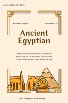 Ancient Egyptian: C. Religion & Mythology : Ancient Egyptian History, #3