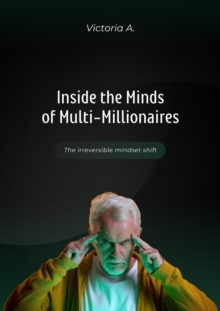 Inside the Minds of Multi-Millionaires : Self-development, #1