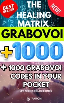 Grabovoi : The Healing Matrix - 1000 Grabovoi codes in your pocket