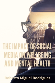Impact of Social Media on Wellbeing and Mental Health