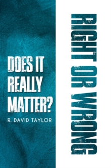 Right or Wrong: Does It Really Matter?