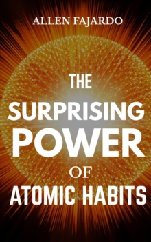 Surprising Power of Atomic Habits