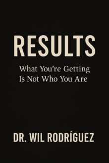 Results: What You're Getting  Is Not Who You Are