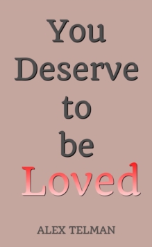 You Deserve to be Loved
