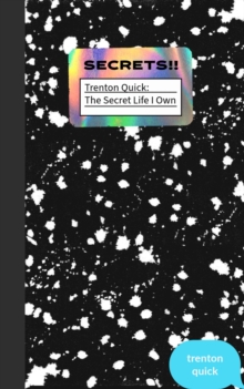 Trenton Quick: The Secret Life I Own : Trenton Quick: The Series, #1