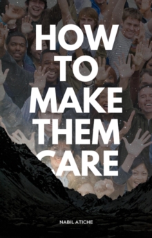 How to Make Them Care
