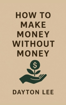 How to Make Money Without Money : Flying Business, #1