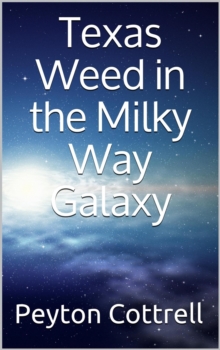 Texas Weed in the Milky Way Galaxy : Under the Ice in Antarctica, #3