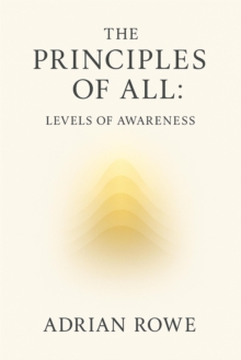Principles of All: Levels of Awareness : The Principles of All, #4