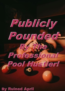 Publicly Pounded by the Professional Pool Hustler!