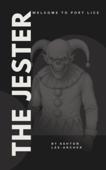 Jester: Welcome To Port Lice : Terror Shroud: The Jester, #3