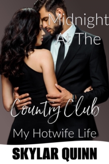 Midnight At The Country Club : My Hotwife Life, #9