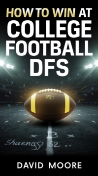 How to Win at College Football DFS