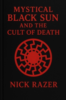 Mytical Black Sun And The Cult Of Death