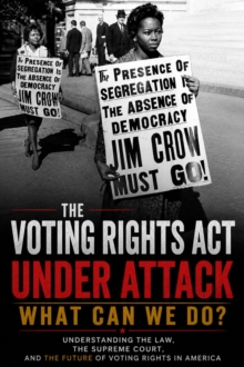 Voting Rights Act is Under Attack! What Can We Do?