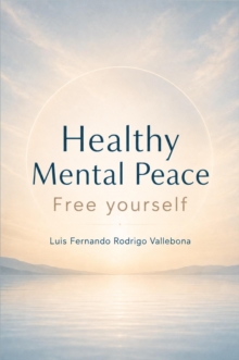 Healthy Mental Peace: Free Yourself