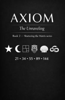 Axiom, the Unraveling : Shattering the Matrix, #1