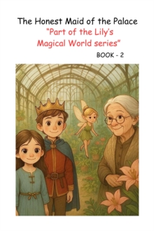 Honest Maid of the Palace ("Part of the Lily's Magical World series") BOOK - 2 : "Lily's Magical World series" BOOK - 2, #2