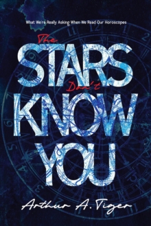 Stars Don't Know You: What We're Really Asking When We Read Our Horoscopes : Christian Apologetics