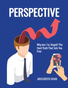 PERSPECTIVE: Why am I so stupid? The Hard Truth That Sets You Free : The Reset Series, #1