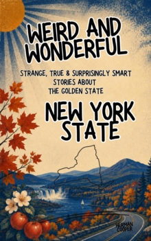 Weird & Wonderful New York State : Weird and Wonderful America, #4