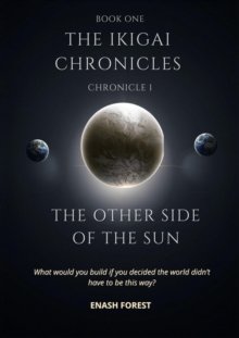 Ikigai Chronicles: The Other Side of the Sun : 1, #1