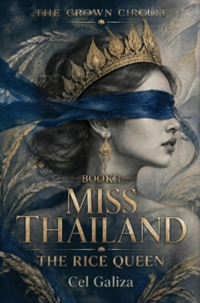 Crown Circuit. Book 3: Miss Thailand - The Rice Queen