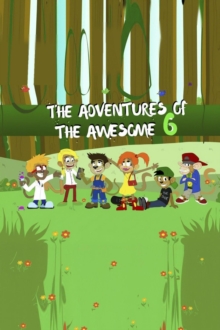 Adventures of the Awesome 6 : Chapter 2: A day at the dam, #2