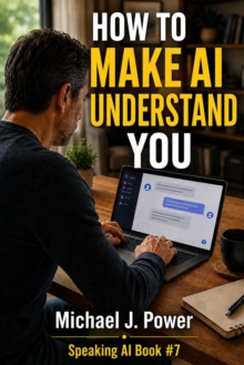 How To Make AI Understand You : Speaking AI, #7