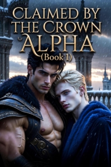 Claimed by the Crown Alpha (Book 1) : The Silver Crown Pack, #1
